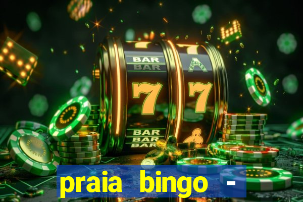 praia bingo - bingo grátis + cassino + slot