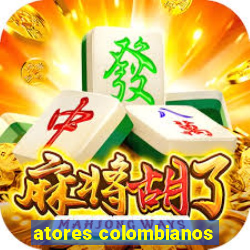 atores colombianos