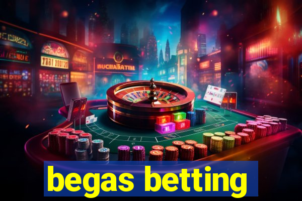 begas betting