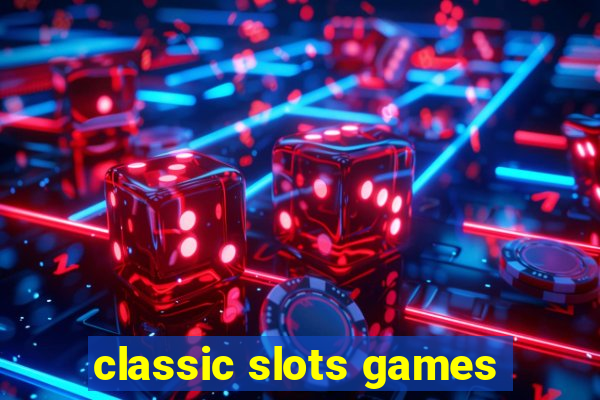 classic slots games