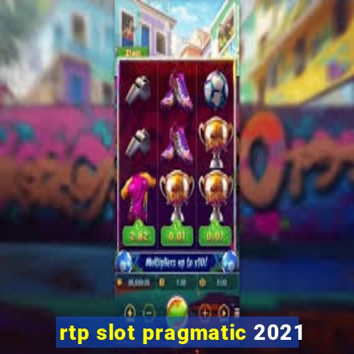 rtp slot pragmatic 2021