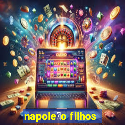 napole茫o filhos