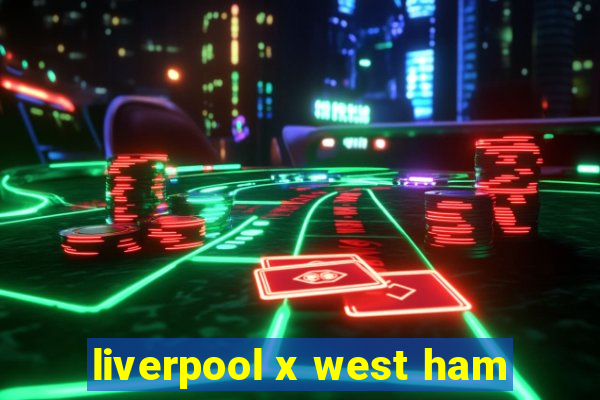 liverpool x west ham