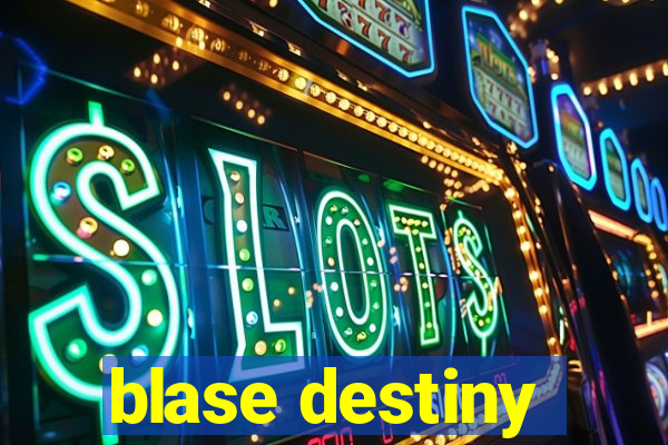 blase destiny