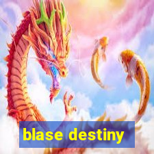 blase destiny