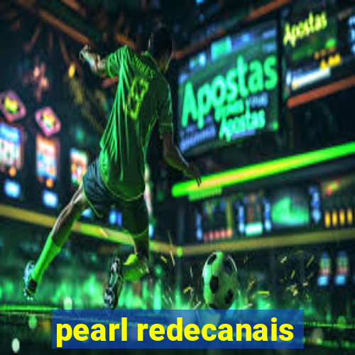 pearl redecanais