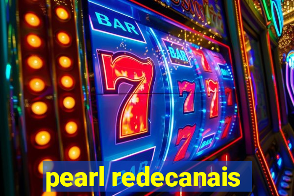 pearl redecanais