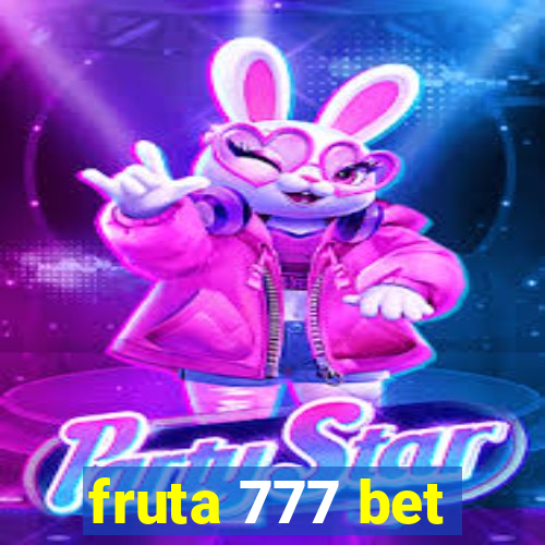 fruta 777 bet