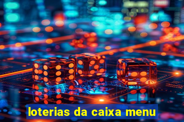 loterias da caixa menu