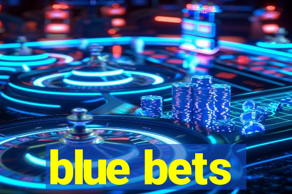 blue bets