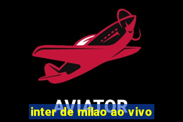 inter de milao ao vivo