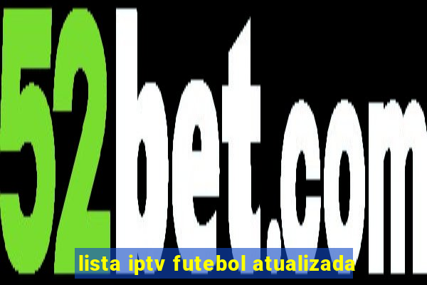 lista iptv futebol atualizada