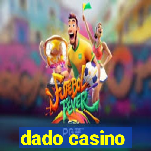 dado casino