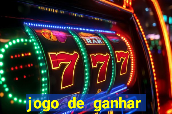 jogo de ganhar dinheiro de vdd