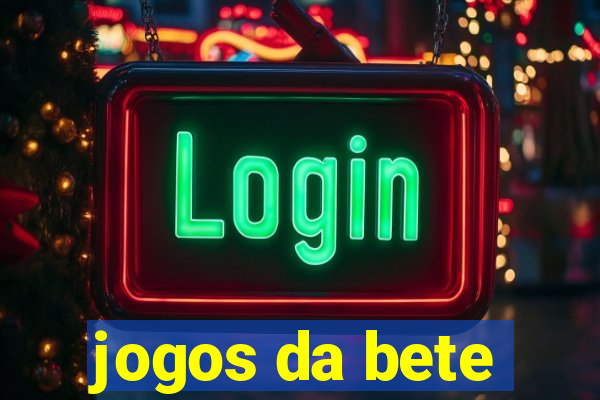 jogos da bete