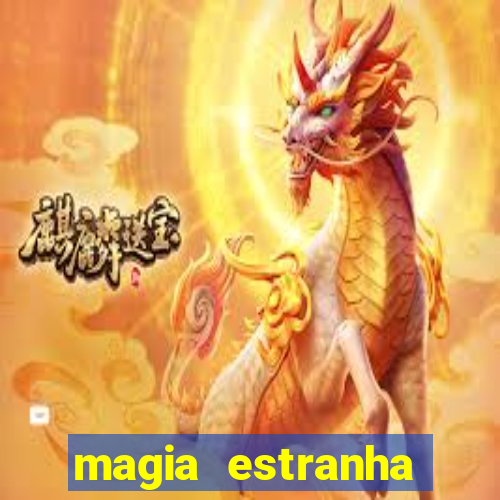 magia estranha filme completo dublado