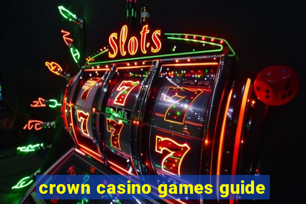 crown casino games guide