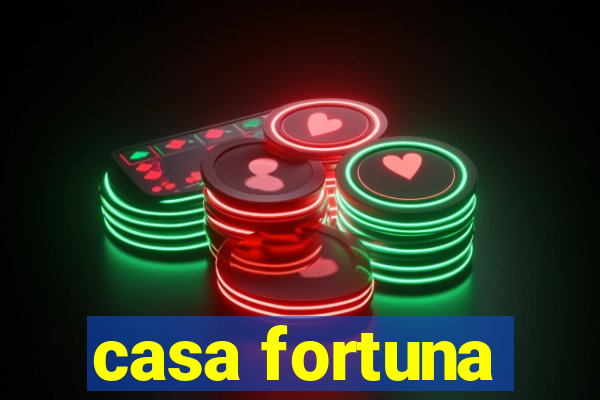 casa fortuna