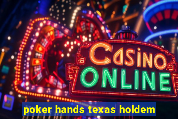 poker hands texas holdem