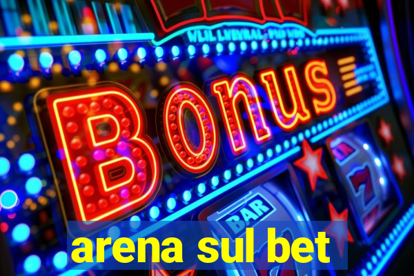 arena sul bet