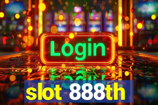 slot 888th