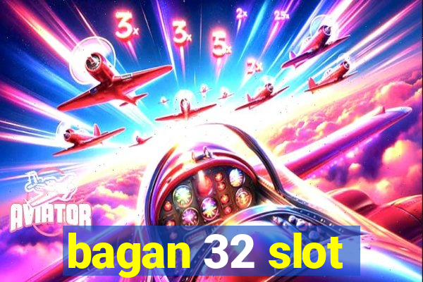 bagan 32 slot