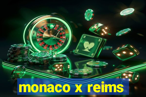 monaco x reims