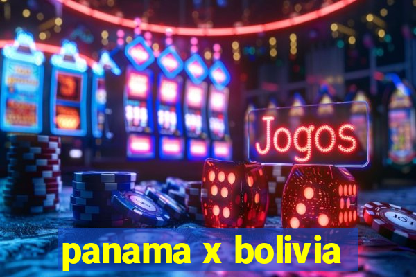 panama x bolivia