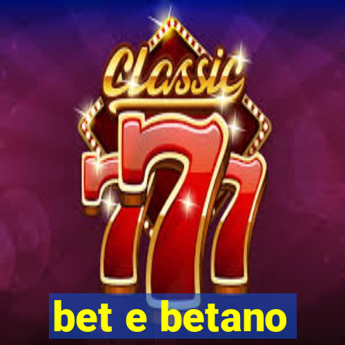 bet e betano