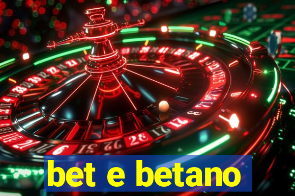 bet e betano