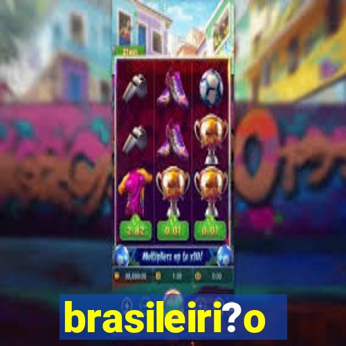 brasileiri?o