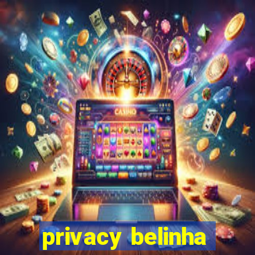 privacy belinha