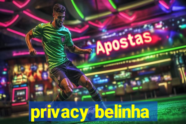 privacy belinha