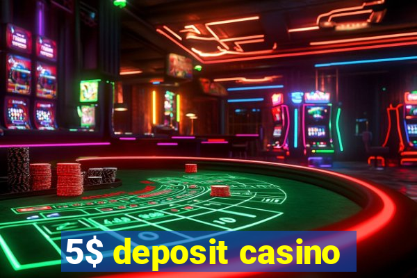 5$ deposit casino