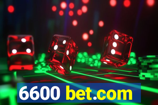 6600 bet.com