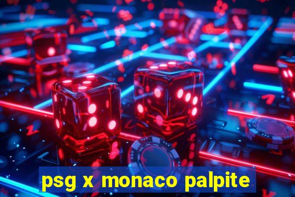 psg x monaco palpite