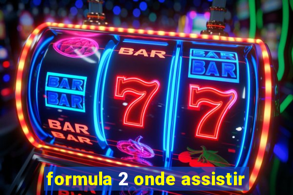 formula 2 onde assistir