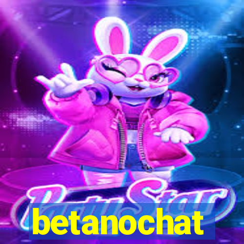 betanochat