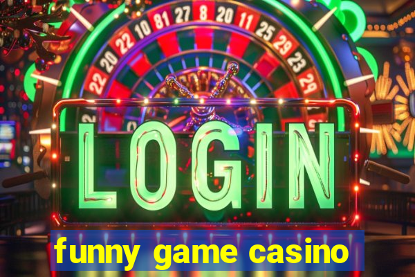 funny game casino