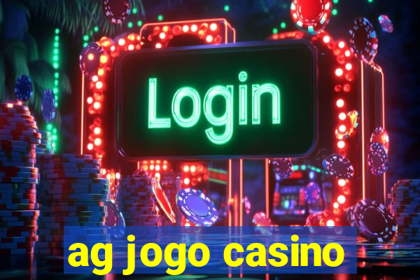 ag jogo casino