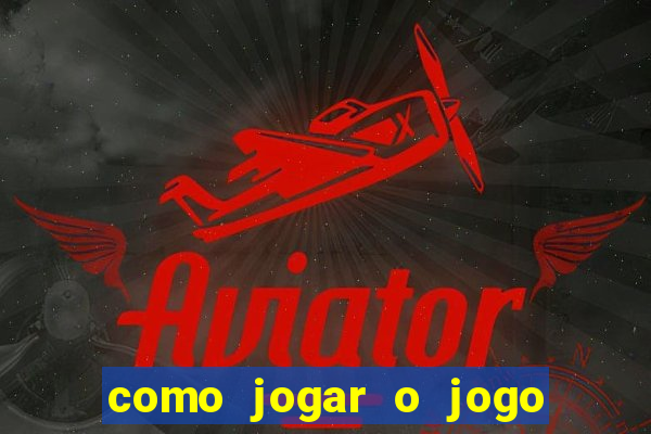 como jogar o jogo da fortuna