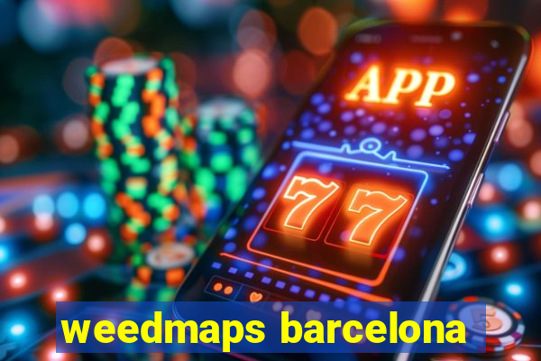 weedmaps barcelona