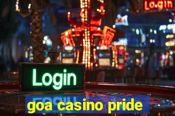 goa casino pride