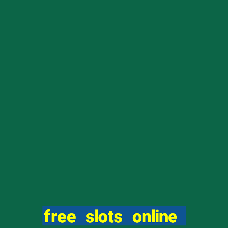 free slots online no download