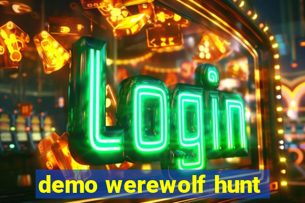 demo werewolf hunt