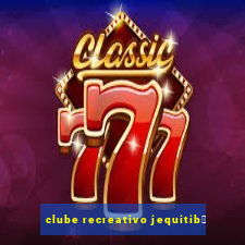 clube recreativo jequitib谩