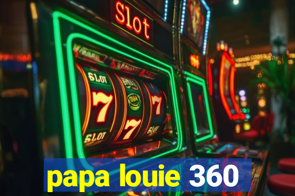 papa louie 360