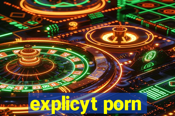 explicyt porn