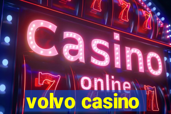 volvo casino