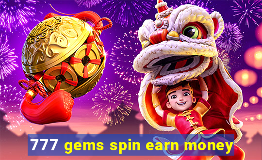 777 gems spin earn money